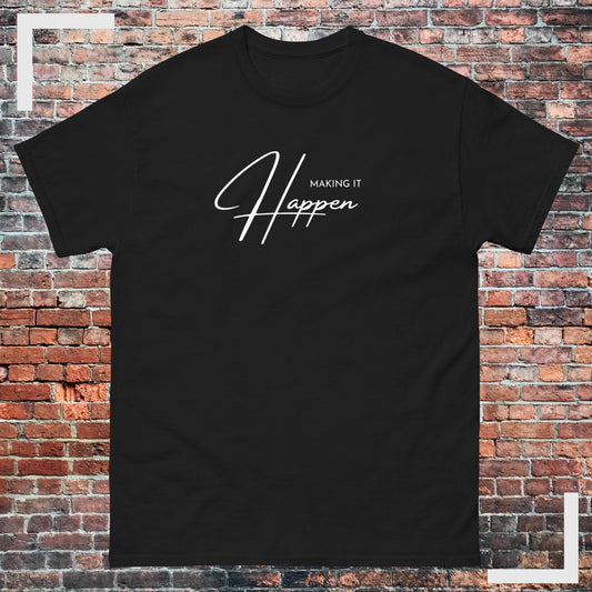 Making It Happen Classic Tee