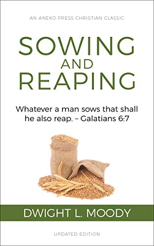 Sowing and Reaping, by Dwight Moody